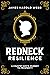 Redneck Resilience: A Country Boy’s Journey To Prosperity