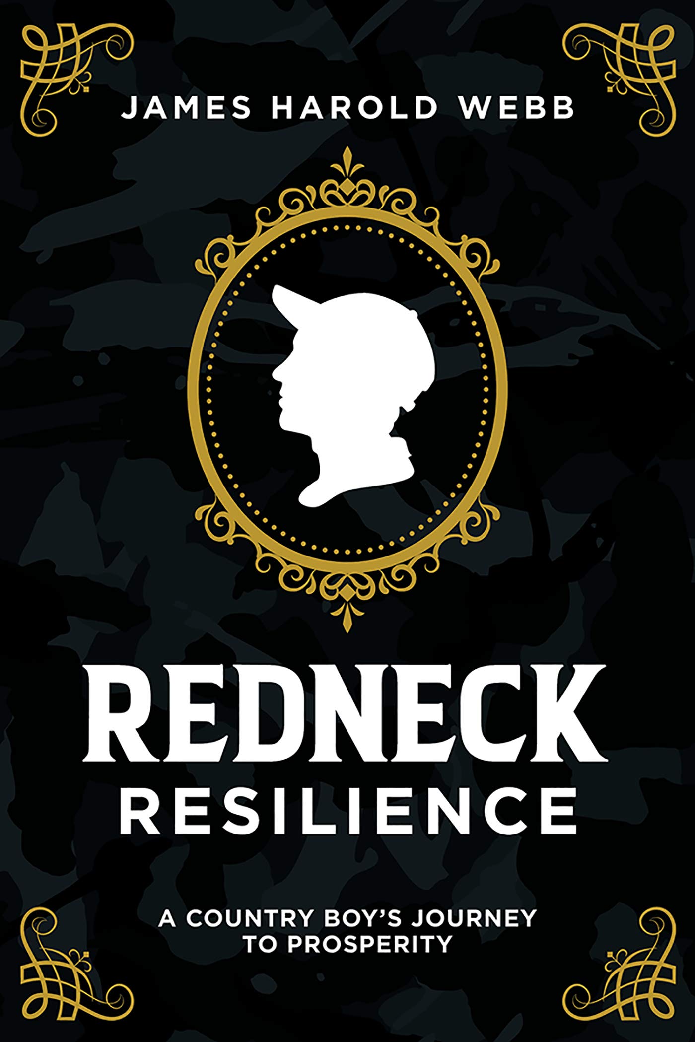 Redneck Resilience: A Country Boy’s Journey To Prosperity (Kindle Edition)