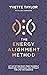 The Energy Alignment Method: Let Go of the Past, Free Yourself From Sabotage and Attract the Life You Want
