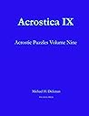 Acrostica IX by Michael H. Dickman