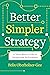 Better, Simpler Strategy: A Value-Based Guide to Exceptional Performance