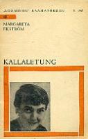 Kallaletung (Loomingu Raamatukogu, #3/1967)