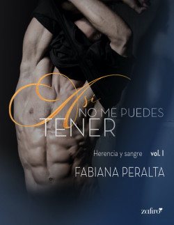 Así no me puedes tener (Herencia y sangre #1)