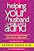 Helping Your Husband with A...