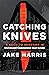 Catching Knives: A Guide to...