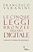 Le cinque leggi bronzee dell'era digitale e perché conviene t... by Francesco Varanini