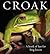 Croak: A Book of Fun for Frog Lovers (Animal Happiness)