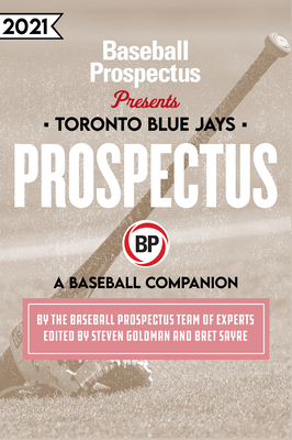 Toronto Blue Jays 2021: A Baseball Companion (Unknown Binding)