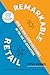 Remarkable Retail: How to W...