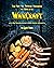 The Not-So-Official Cookbook of World of Warcraft: All the Wholesome Food from Azeroth