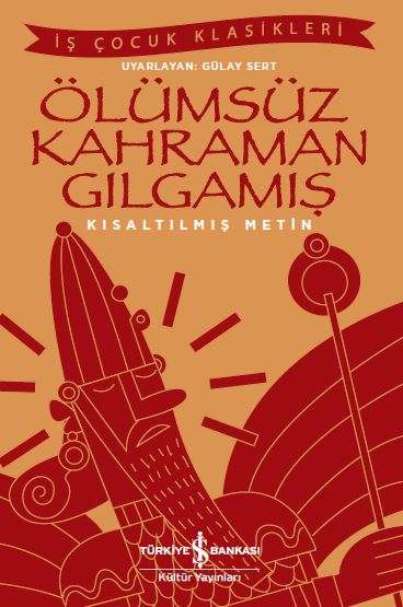 Ölümsüz Kahraman Gılgamış