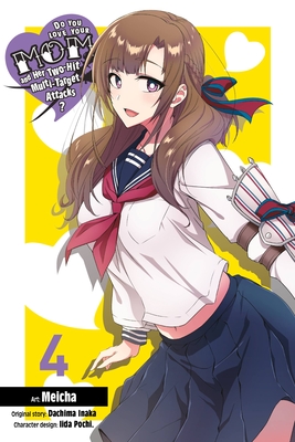 Do You Love Your Mom and Her Two-Hit Multi-Target Attacks? Manga, Vol. 4