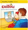 Caillou Learns About Screen Time (Caillou's Essentials)
