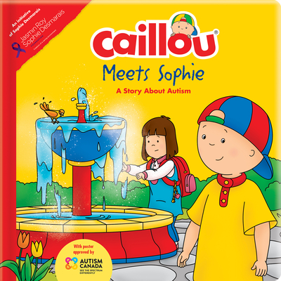 Caillou Meets Sophie: A Story About Autism (Hardcover)
