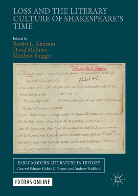 Loss and the Literary Culture of Shakespeare’s Time (Early Modern Literature in History)