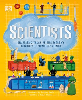 Scientists: Inspiring Tales of the World's Brightest Scientific Minds (DK Explorers)