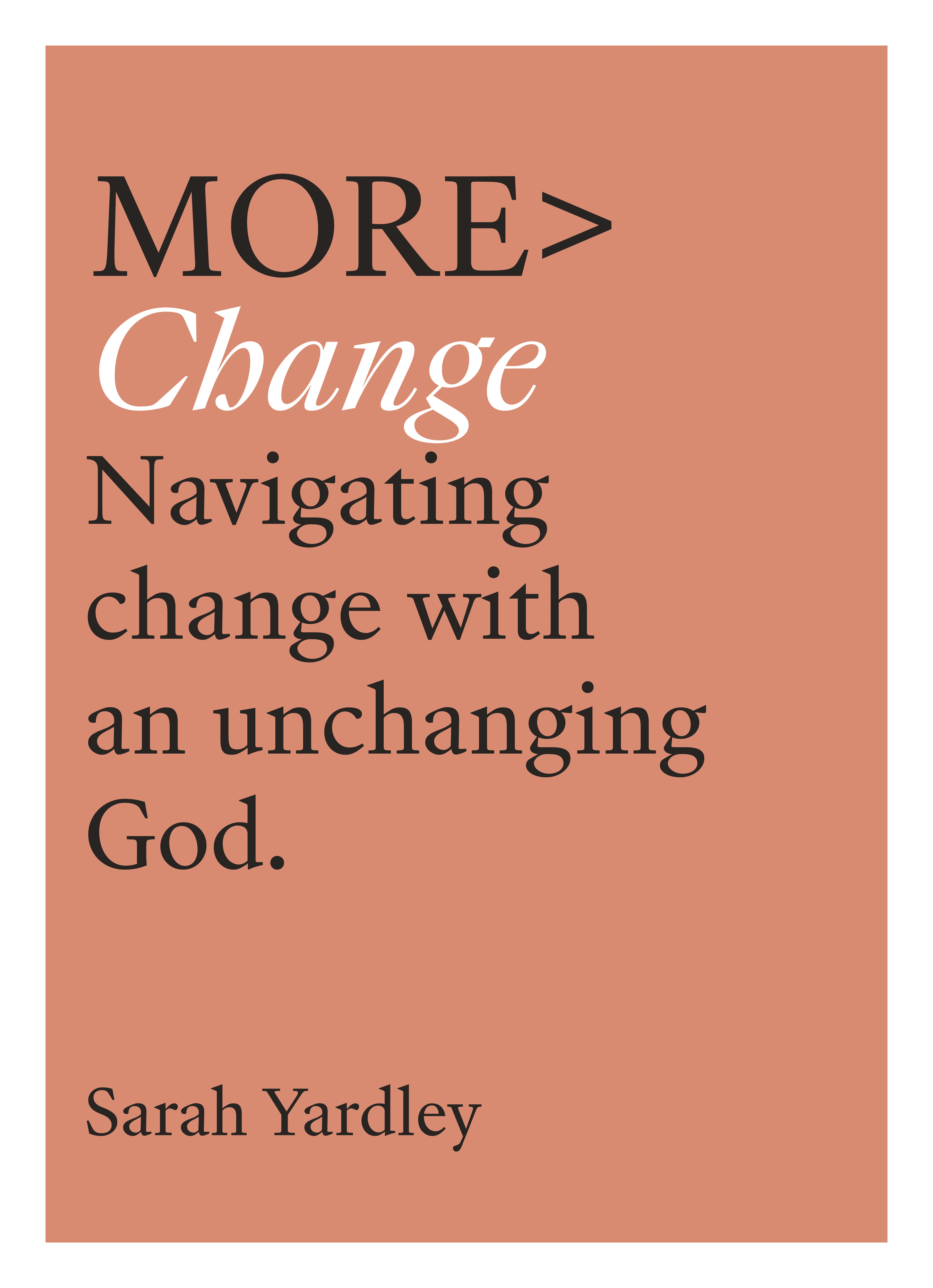 More Change: Navigating Change with an Unchanging God (more BOOKS)