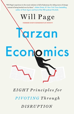 Tarzan Economics: Eight Principles for Pivoting Through Disruption (Hardcover)