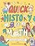 A Quick History of Math: From Counting Cavemen to Computers (Quick Histories)