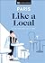 Paris Like a Local (Local Travel Guide)