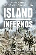 Island Infernos: The US Army&#x27;s Pacific War Odyssey, 1944 