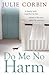 Do Me No Harm by Julie Corbin