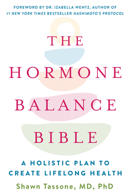 pdf download The Hormone Balance Bible: A Holistic Plan to Create Lifelong Health