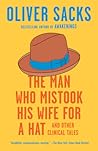 The Man Who Mistook His Wife for a Hat and Other Clinical Tales by Oliver Sacks