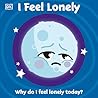 I Feel Lonely (First Emotions)