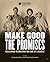 Make Good the Promises: Reclaiming Reconstruction and Its Legacies