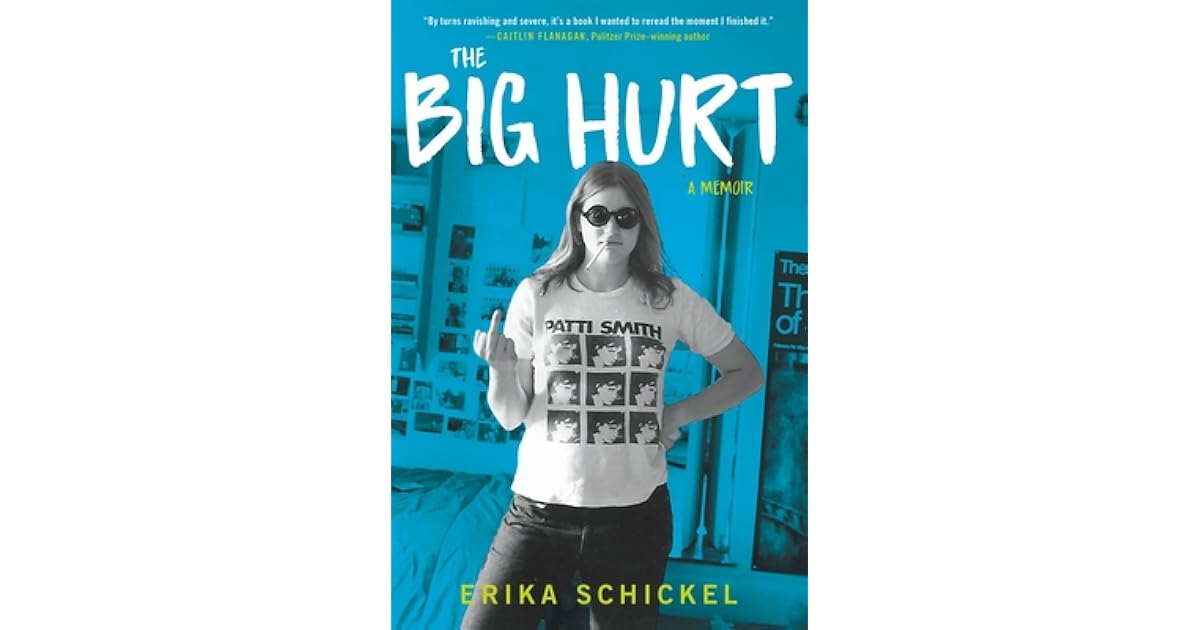 The Big Hurt: A Memoir by Erika Schickel