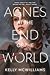 Agnes at the End of the World