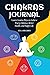 Chakras Journal: Learn Crea...