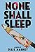 None Shall Sleep (None Shall Sleep #1)