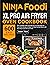 Ninja Foodi XL Pro Air Fryer Oven Cookbook by Summer Huoen