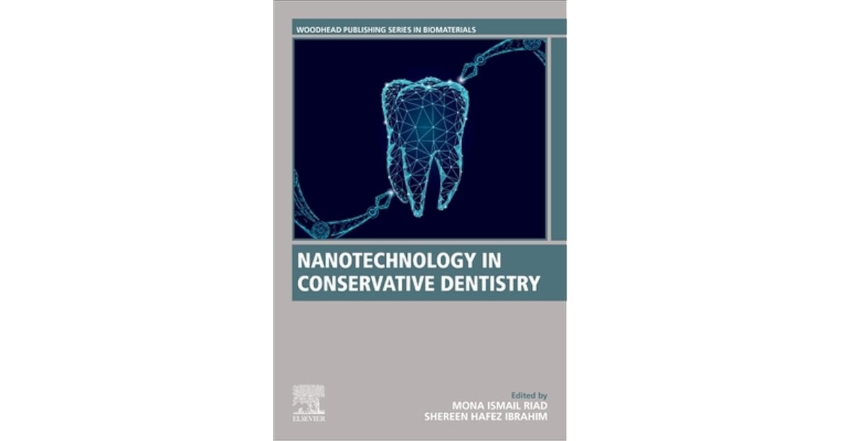 Nanotechnology in Conservative Dentistry by Mona Ismail Riad