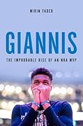 Giannis: The Improbable Rise of an NBA MVP