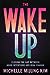 The Wake Up: Closing the Ga...
