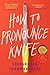 How to Pronounce Knife: Stories