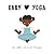 Baby Loves Yoga: An ABC of ...