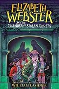 Elizabeth Webster and the Chamber of Stolen Ghosts