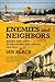 Enemies and Neighbors: Arabs and Jews in Palestine and Israel, 1917-2017