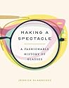 Making a Spectacle by Jessica Glasscock