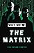 Why We Love The Matrix