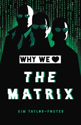 Why We Love The Matrix (Hardcover)