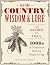 Old-Time Country Wisdom and Lore for Garden and Trail by Jerry Mack Johnson