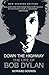 Down the Highway: The Life of Bob Dylan