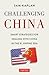 Challenging China: Smart Strategies for Dealing with China in the Xi Jinping Era