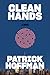 Clean Hands: A Novel