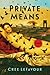 Private Means: A Novel